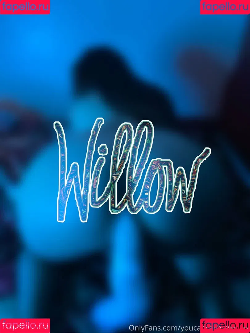 youcancallmewillow Onlyfans Photo Gallery 